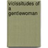Vicissitudes Of A Gentlewoman