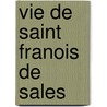 Vie de Saint Franois de Sales door Andr Jean Marie Hamon