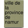 Ville de La Province de Namur by Source Wikipedia