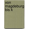 Von Magdeburg bis K by Karl Rosenkranz