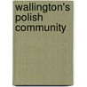 Wallington's Polish Community door Wojciech Siemaszkiewicz