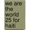 We Are the World 25 for Haiti door Ronald Cohn