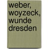Weber, Woyzeck, Wunde Dresden by Christian Engelbrecht