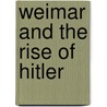 Weimar And The Rise Of Hitler door Anthony James Nicholls