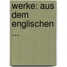 Werke: Aus Dem Englischen ... door Georg Nicolaus Brmann