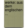 Werke: Aus Dem Englischen ... door Georg Nicolaus B