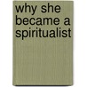 Why She Became A Spiritualist by Abby Ann Judson