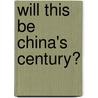 Will This be China's Century? by Mel Gurtov