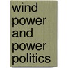 Wind Power and Power Politics by Peter Strachan