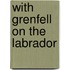 With Grenfell On The Labrador