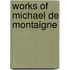 Works of Michael De Montaigne