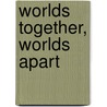 Worlds Together, Worlds Apart door Robert L. Tignor