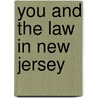 You And The Law In New Jersey door Nancy Goldhill
