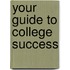 Your Guide To College Success