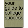Your Guide To College Success door John W. Santrock