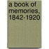 a Book of Memories, 1842-1920