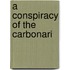 a Conspiracy of the Carbonari