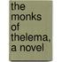 the Monks of Thelema, a Novel