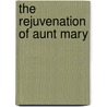 the Rejuvenation of Aunt Mary door Anne Warner