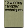 15 Winning Cardplay Techniques door Tim Bourke