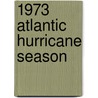 1973 Atlantic Hurricane Season by Ronald Cohn