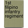 1st Filipino Infantry Regiment door Ronald Cohn