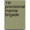 1st Provisional Marine Brigade door Ronald Cohn