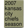2007 Kansas City Chiefs Season by Ronald Cohn