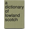 A Dictionary of Lowland Scotch door Charles Mackay