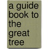 A Guide Book To The Great Tree door Otulissa