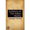 A History Of The Indian Mutiny door sir George W. Forrest