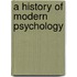 A History of Modern Psychology