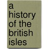 A History of the British Isles by Malachy Doyle