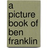 A Picture Book of Ben Franklin door David A. Adler