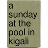 A Sunday at the Pool in Kigali door Gil Courtemanche