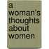 A Woman's Thoughts About Women