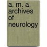 A. M. A. Archives of Neurology door American Medical Association