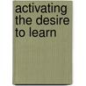 Activating The Desire To Learn by Bob Sullo