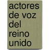 Actores de Voz del Reino Unido door Fuente Wikipedia