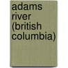 Adams River (British Columbia) by Ronald Cohn