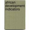 African Development Indicators door World Bank