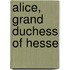 Alice, Grand Duchess Of Hesse