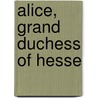 Alice, Grand Duchess Of Hesse by Karl Sell