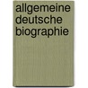 Allgemeine Deutsche Biographie door Rochus Liliencron