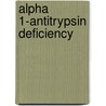 Alpha 1-antitrypsin Deficiency door Ronald Cohn