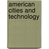 American Cities and Technology door Philip Steadman