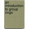 An Introduction to Group Rings door Sudarshan K. Sehgal