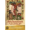 Anchoritism in the Middle Ages door Naoe Kukita Yoshikawa