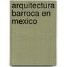 Arquitectura Barroca En Mexico by Fuente Wikipedia