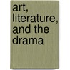 Art, Literature, And The Drama door Margaret Fuller